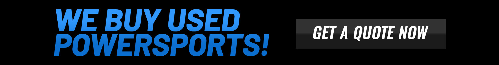 We Buy Used Powersports